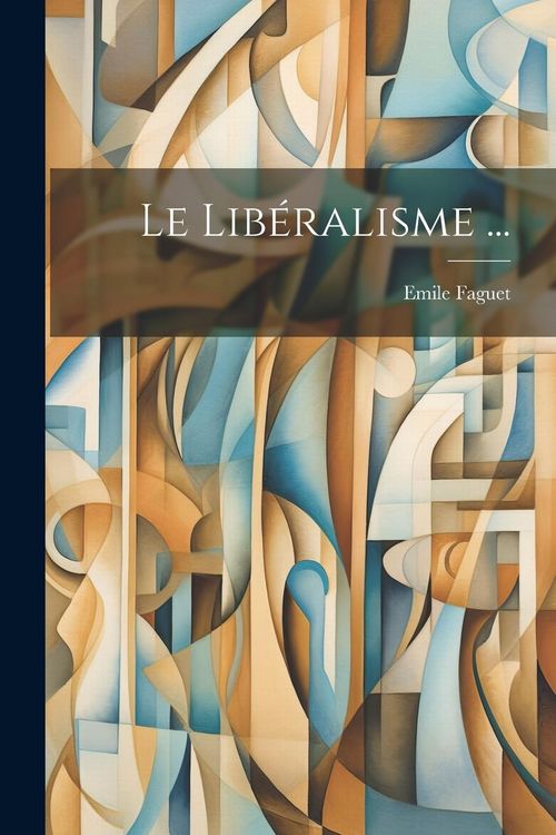 Produktbild: Le Lib&eacute;ralisme ...