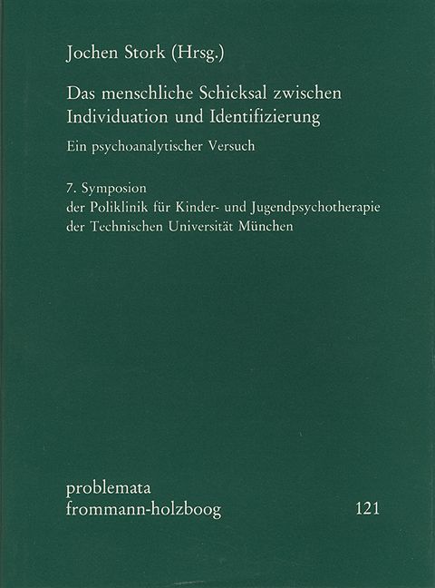 Produktbild: Das menschliche Schicksal zwischen Individuation und Identifizierung. Ein psychoanalytischer Versuch