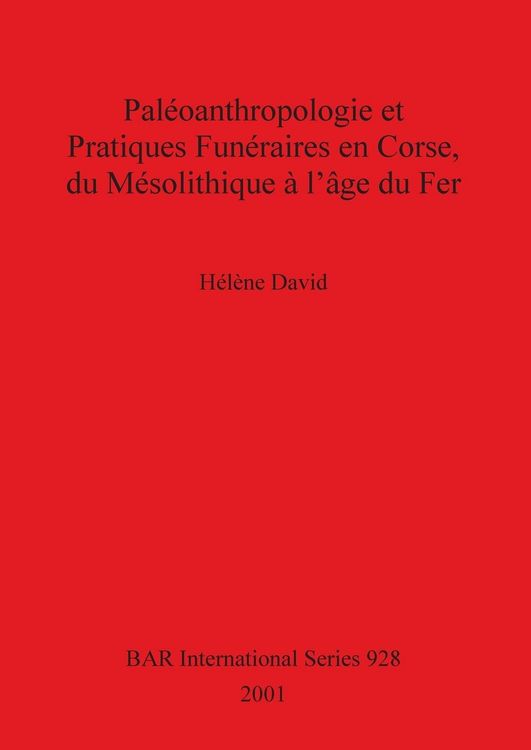 Produktbild: Pal&eacute;oanthropologie et Pratiques Fun&eacute;raires en Corse, du M&eacute;solithique &agrave; l'&acirc;ge du Fer