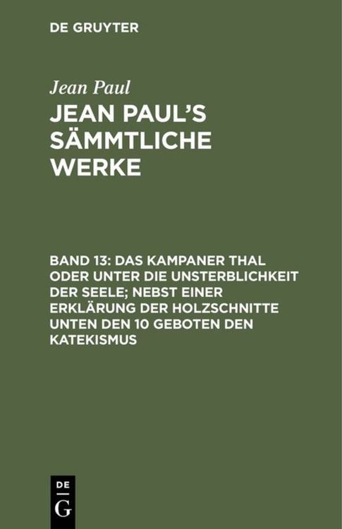 Produktbild: Das Kampaner Thal oder unter die Unsterblichkeit der Seele; nebst einer Erkl&auml;rung der Holzschnitte unten den 10 Geboten den Katekismus