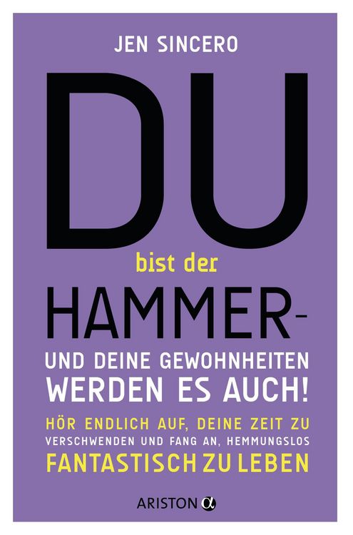 Produktbild: Du bist der Hammer - und deine Gewohnheiten werden es auch!