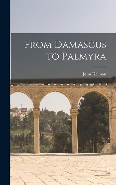 Produktbild: From Damascus to Palmyra