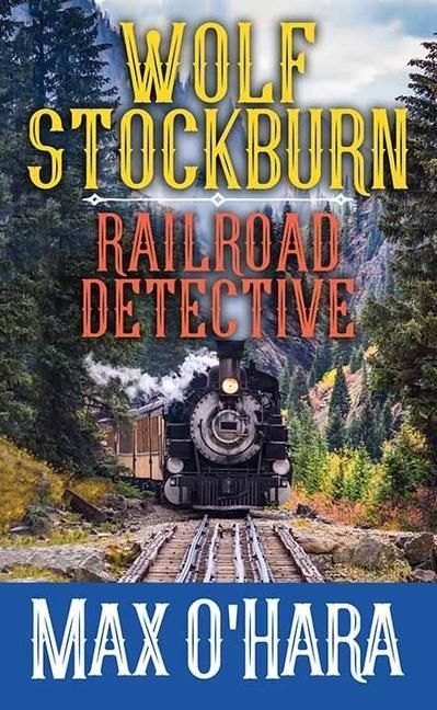 Produktbild: Wolf Stockburn, Railroad Detective