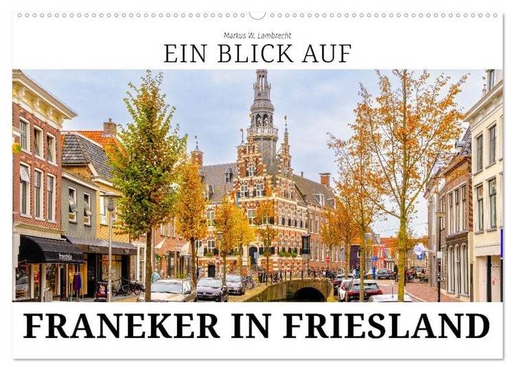 Produktbild: Ein Blick auf Franeker in Friesland (Wandkalender 2026 DIN A2 quer), CALVENDO Monatskalender
