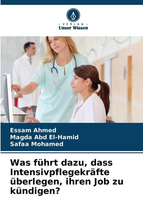 Produktbild: Was f&uuml;hrt dazu, dass Intensivpflegekr&auml;fte &uuml;berlegen, ihren Job zu k&uuml;ndigen?