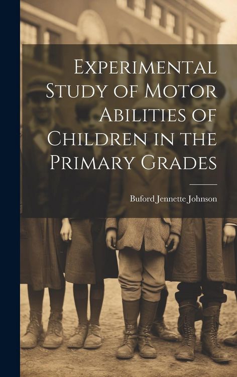 Produktbild: Experimental Study of Motor Abilities of Children in the Primary Grades