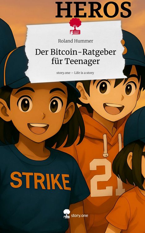 Produktbild: Der Bitcoin-Ratgeber f&uuml;r Teenager. Life is a Story - story.one