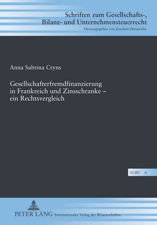 Produktbild: Gesellschafterfremdfinanzierung in Frankreich und Zinsschranke &ndash; ein Rechtsvergleich