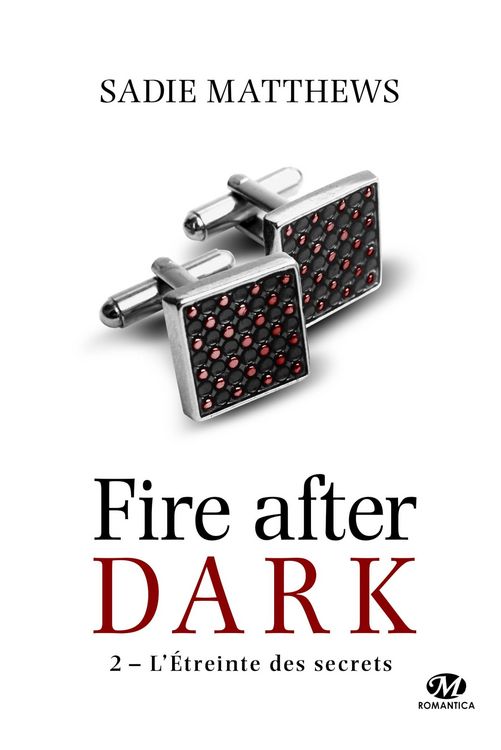 Produktbild: La Trilogie Fire After Dark, T2 : L'&Eacute;treinte des secrets