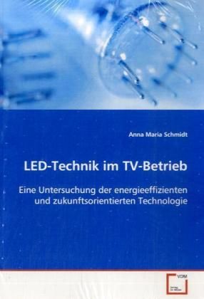 Produktbild: Schmidt, A: LED-Technik im TV-Betrieb