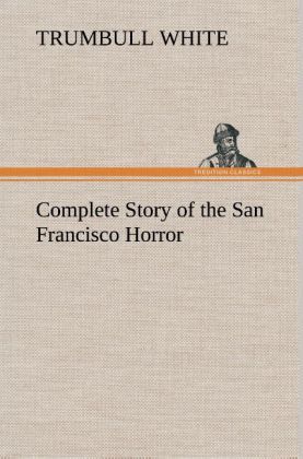 Produktbild: Complete Story of the San Francisco Horror