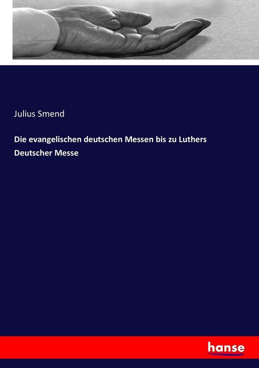 Produktbild: Die evangelischen deutschen Messen bis zu Luthers Deutscher Messe