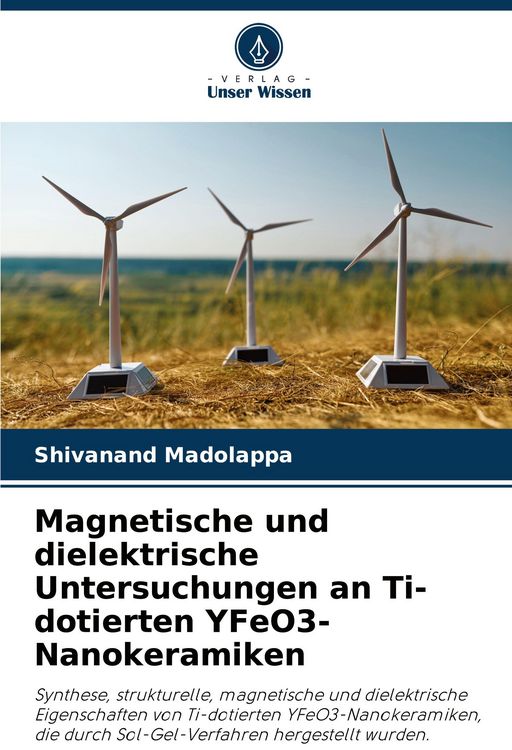 Produktbild: Magnetische und dielektrische Untersuchungen an Ti-dotierten YFeO3-Nanokeramiken