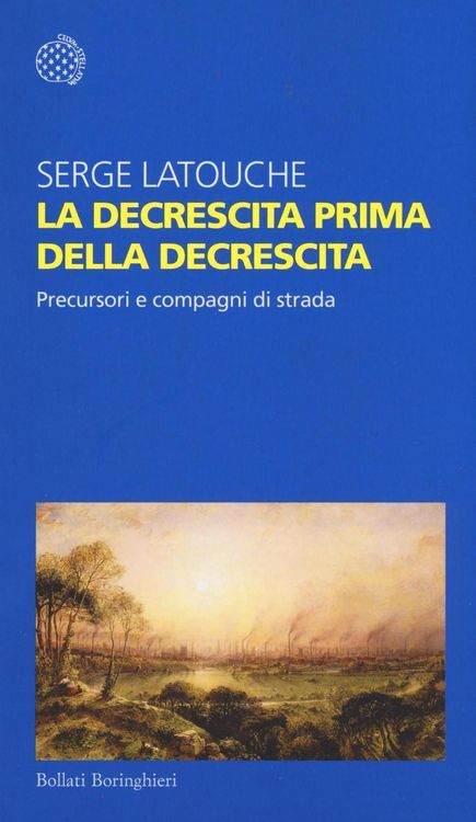 Produktbild: La decrescita prima della decrescita. Precursori e compagni di strada