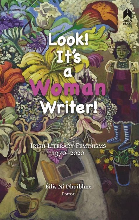 Produktbild: Look! It's a Woman Writer!: Irish Literary Feminisms, 1970-2020