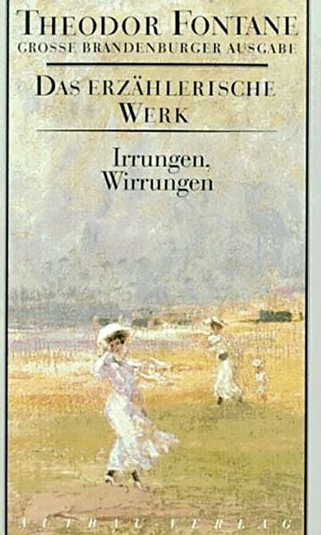 Bild vom Artikel Das erzählerische Werk 10. Irrungen, Wirrungen vom Autor Theodor Fontane