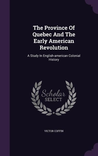 Produktbild: The Province Of Quebec And The Early American Revolution