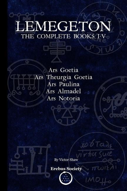 Produktbild: Lemegeton: The Complete Books I-V: Ars Goetia, Ars Theurgia Goetia, Ars Paulina, Ars Almadel, Ars Notoria