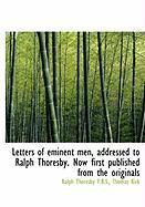 Produktbild: Letters of Eminent Men, Addressed to Ralph Thoresby. Now First Published from the Originals