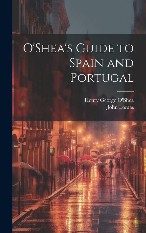 Produktbild: O'Shea's Guide to Spain and Portugal