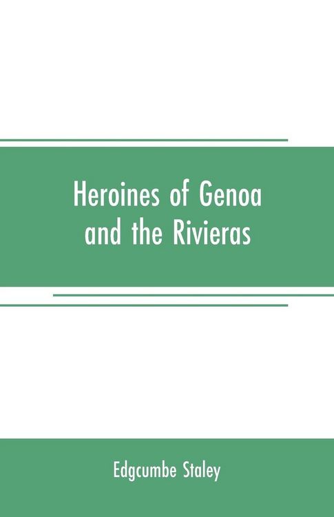 Produktbild: Heroines of Genoa and the Rivieras