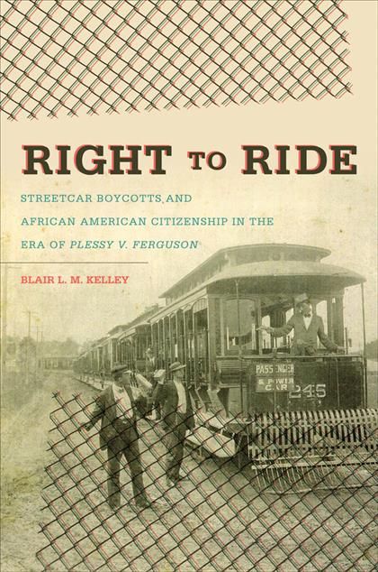 Produktbild: Right to Ride: Streetcar Boycotts and African American Citizenship in the Era of Plessy v. Ferguson