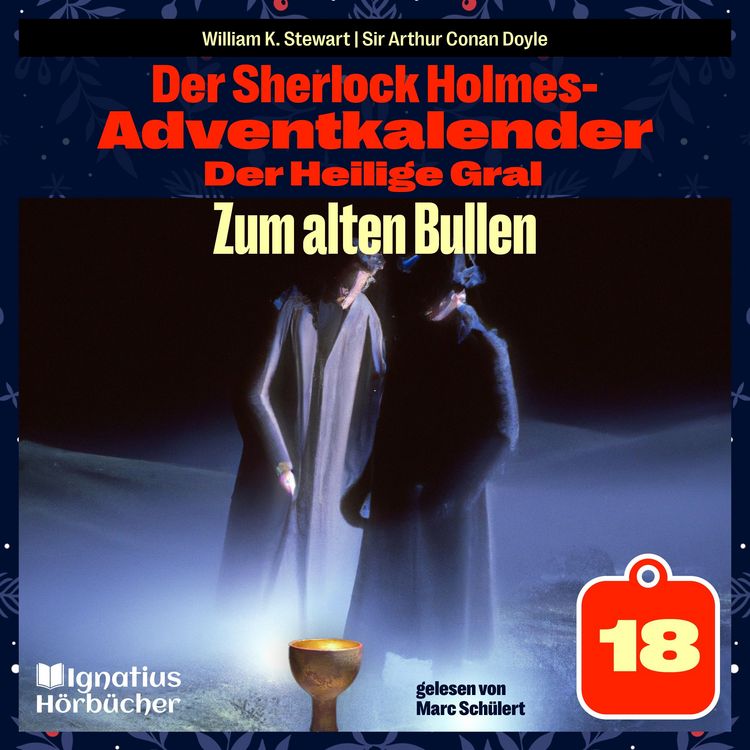 Produktbild: Zum alten Bullen (Der Sherlock Holmes-Adventkalender: Der Heilige Gral, Folge 18)
