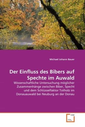 Produktbild: Bauer, M: Einfluss des Bibers auf Spechte im Auwald
