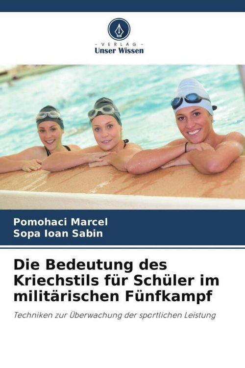 Produktbild: Die Bedeutung des Kriechstils f&uuml;r Sch&uuml;ler im milit&auml;rischen F&uuml;nfkampf