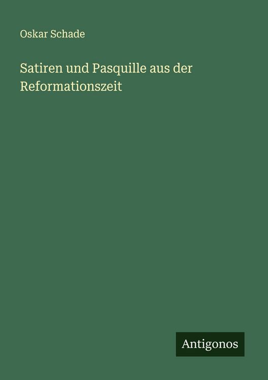 Produktbild: Satiren und Pasquille aus der Reformationszeit