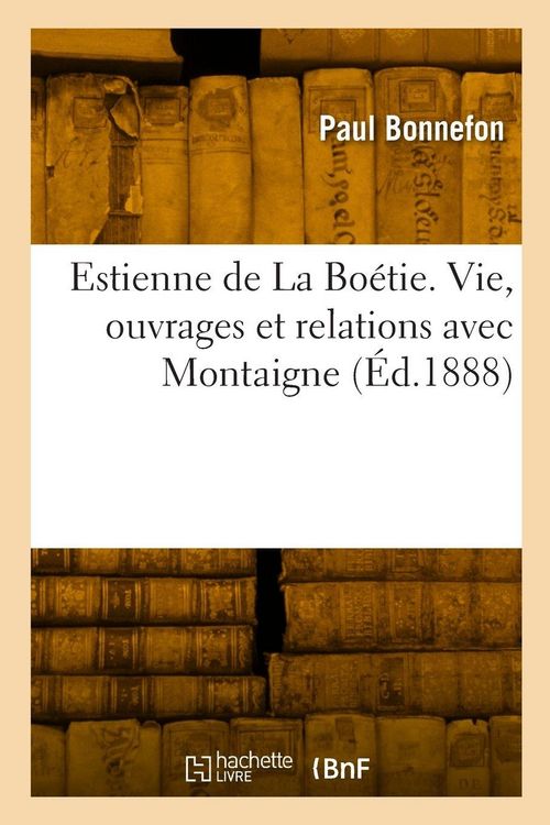 Produktbild: Estienne de La Bo&eacute;tie. Vie, ouvrages et relations avec Montaigne