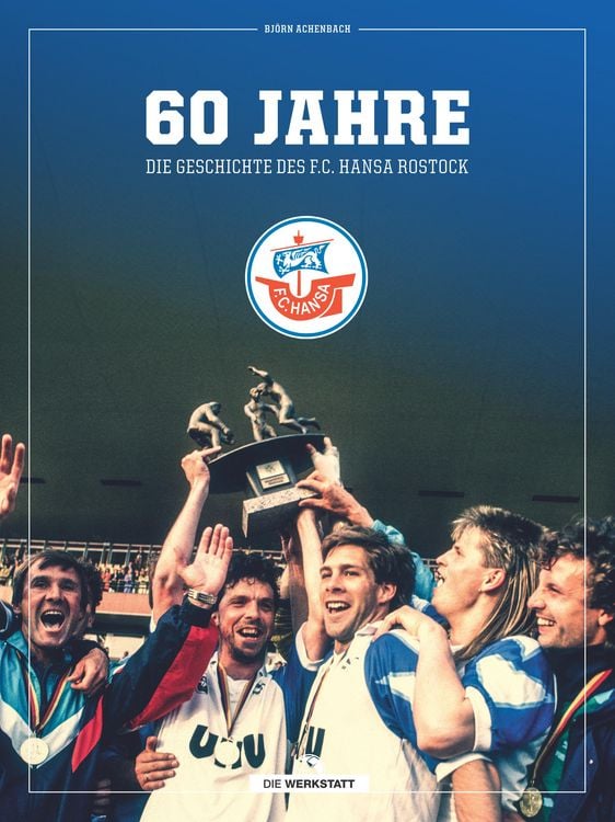 Produktbild: 60 Jahre - Die Geschichte des F.C. Hansa Rostock
