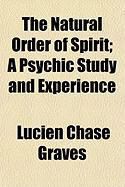 Produktbild: The Natural Order of Spirit; A Psychic Study and Experience