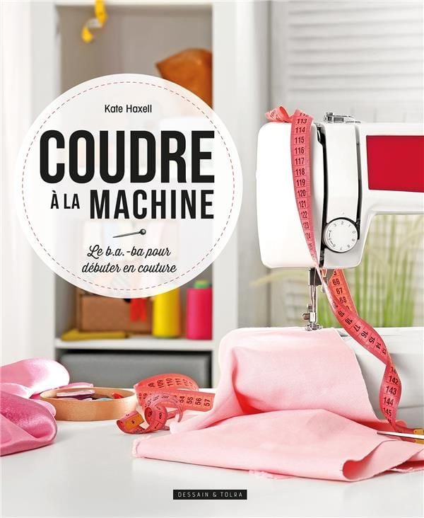 Produktbild: Coudre &agrave; la machine : le b.a.-ba pour d&eacute;buter en couture