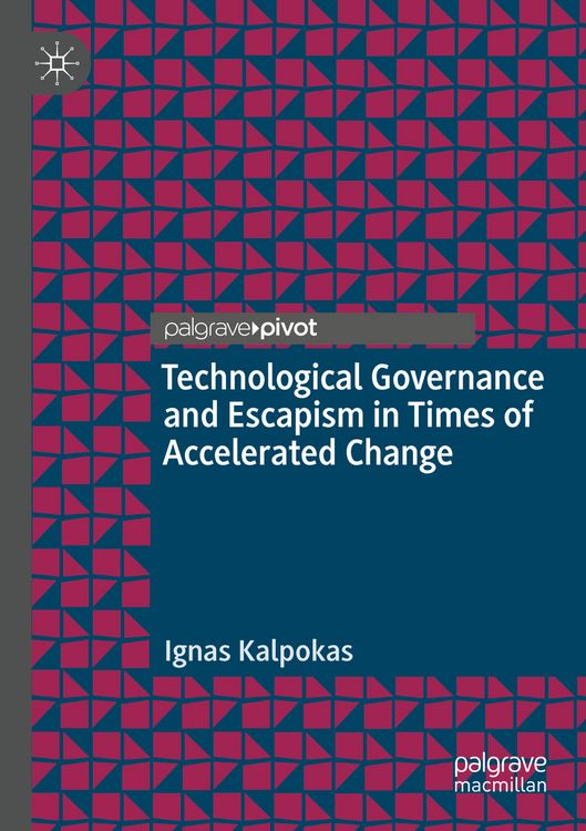 Produktbild: Technological Governance and Escapism in Times of Accelerated Change