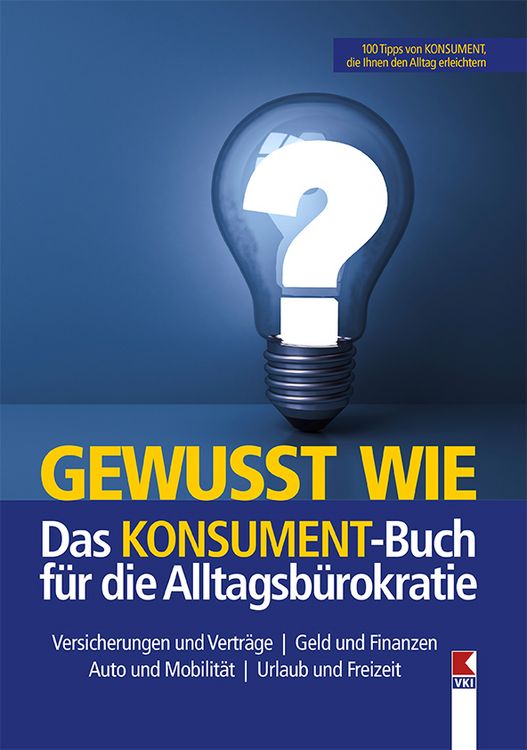 Produktbild: Gewusst wie. Das KONSUMENT-Buch f&uuml;r die Alltagsb&uuml;rokratie