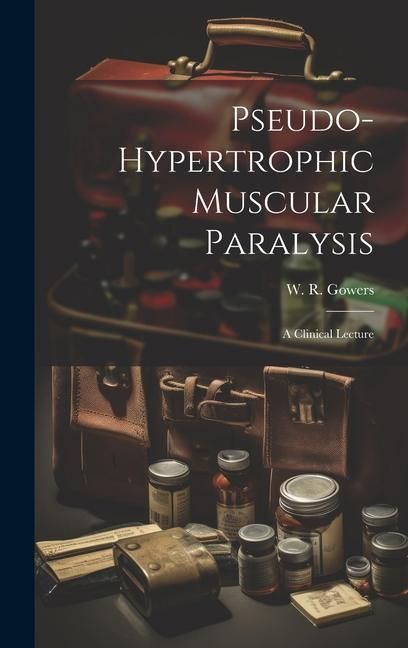 Produktbild: Pseudo-hypertrophic Muscular Paralysis: A Clinical Lecture