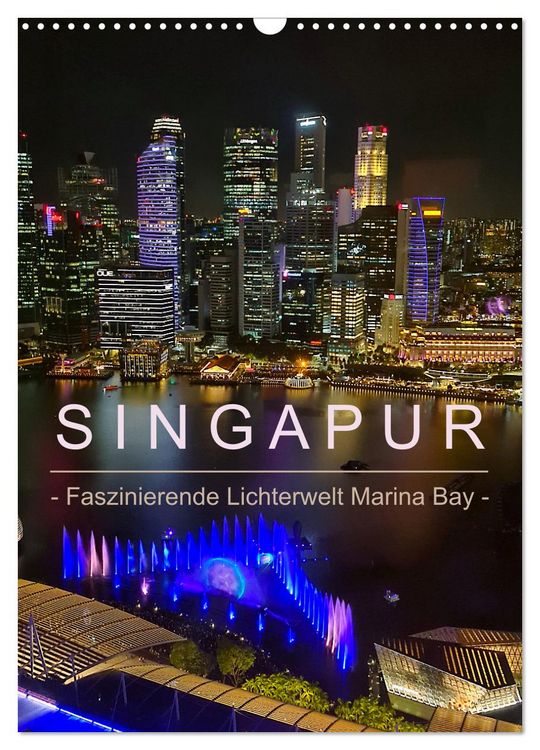 Produktbild: Singapur - Faszinierende Lichterwelt Marina Bay (Wandkalender 2026 DIN A3 hoch), CALVENDO Monatskalender