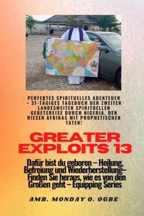 Produktbild: Greater Exploits - 13 - Perfektes spirituelles Abenteuer - 31-t&auml;giges Tagebuch der zweiten