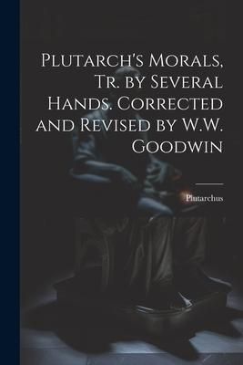 Produktbild: Plutarch's Morals, Tr. by Several Hands. Corrected and Revised by W.W. Goodwin