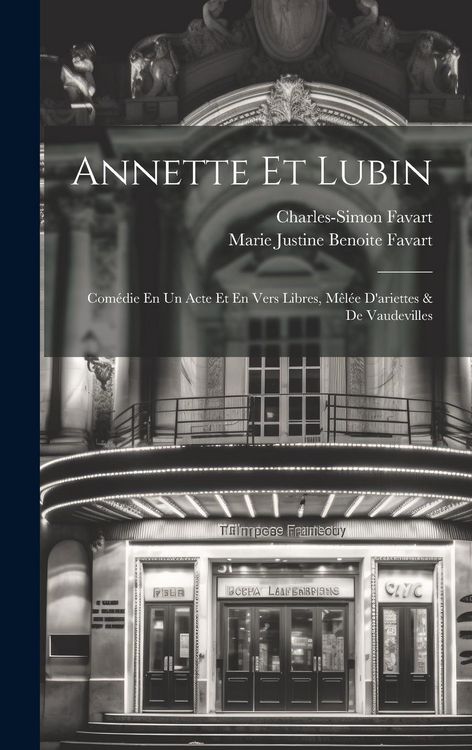 Produktbild: Annette Et Lubin: Com&eacute;die En Un Acte Et En Vers Libres, M&ecirc;l&eacute;e D'ariettes & De Vaudevilles