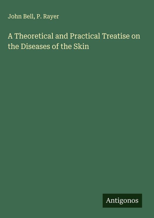 Produktbild: A Theoretical and Practical Treatise on the Diseases of the Skin