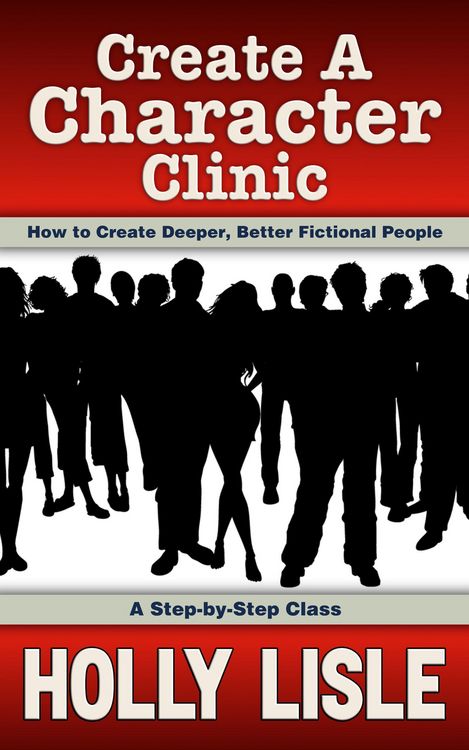 Produktbild: Create A Character Clinic (Holly Lisle's Writing Clinics, #1)