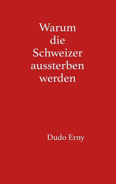 Produktbild: Warum die Schweizer aussterben werden