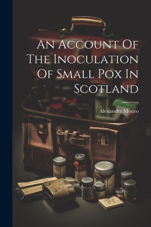 Produktbild: An Account Of The Inoculation Of Small Pox In Scotland