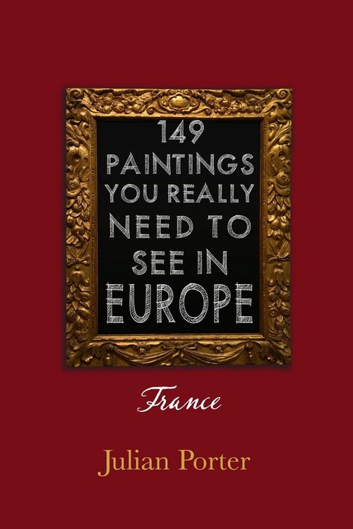 Produktbild: 149 Paintings You Really Should See in Europe - France
