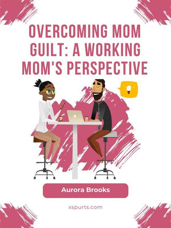 Produktbild: Overcoming Mom Guilt: A Working Mom's Perspective