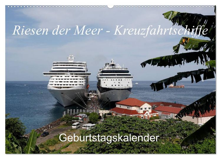 Produktbild: Riesen der Meere - Kreuzfahrtschiffe Geburtstagskalender (Wandkalender 2026 DIN A2 quer), CALVENDO Monatskalender