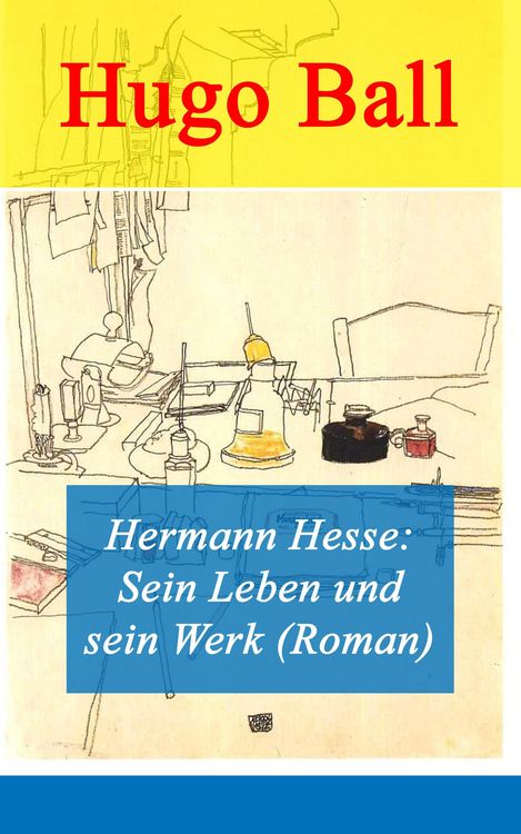 Produktbild: Hermann Hesse: Sein Leben und sein Werk (Roman)