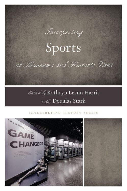 Produktbild: Interpreting Sports at Museums and Historic Sites